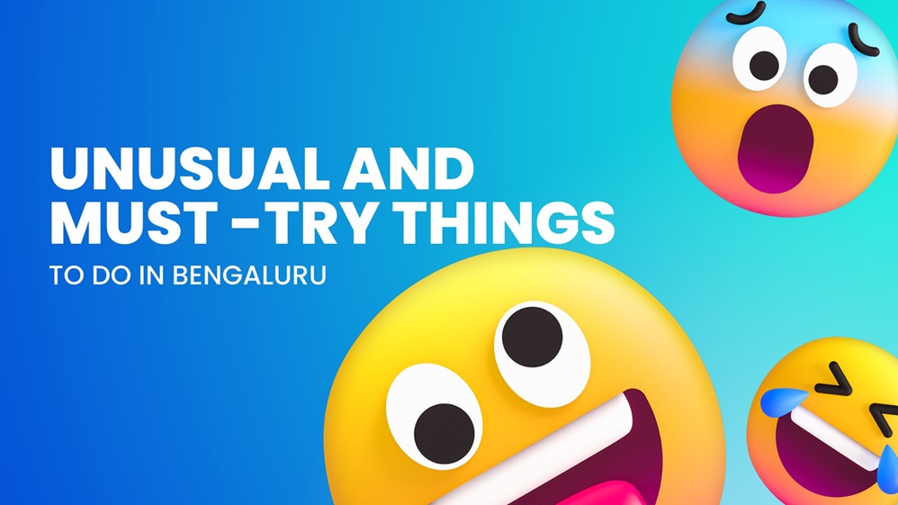 Unusual and must-try things to do in Bangalore